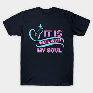 IT IS WELL WITH MY SOUL T-Shirt